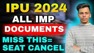 Don't Miss These Documents in IPU Counselling or Seat Cancelled 😭