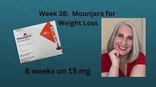 Week 38 Update: 8 weeks on 15mg!! Mounjaro (tirzepatide) for weight loss. #zepbound #tirzepatide