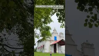 Don’t dare to visit this place after sunset ! Most Haunted church in Goa ⛪️