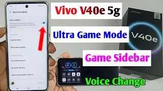 vivo v40e 5g ultra game mode setting / vivo v40e ultra game mode voice change / v40e game sidebar