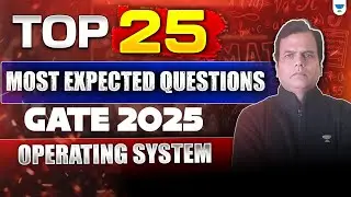 Operating System🔥| GATE 2025 | Top 25 Most Expected Questions | By Khaleel Sir