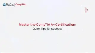 CompTIA A+ Certification: Tips and Tricks | NetCom Learning