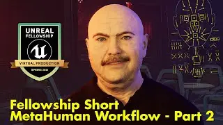 Unreal Fellowship Project Metahuman Workflow - Part 2