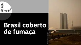 Brasil coberto de Fumaça, PF apura envolvimento de criminosos nos incêndios