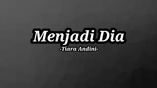 Menjadi Dia - Tiara Andini