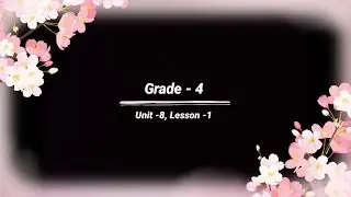 Grade -4, Unit -8, Lesson -1, 