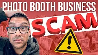 Photo Booth Business SCAM | WATCH THIS NOW!!!