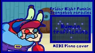 Friday Night Funkin' Spongebob parodies - Human trafficking MIDI/cover