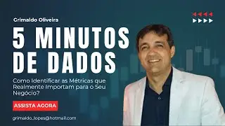 Episódio 6 - Como Identificar as Métricas que Realmente Importam para o Seu Negócio