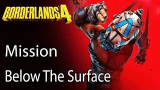 Borderlands 4 Mission Below The Surface