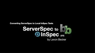 ServerSpec to InSpec Part 2