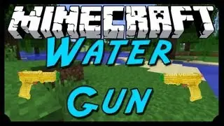 [MINECRAFT] Water Gun Mod! SHOOT WITH WATER PISTOLS! [1.6.2]