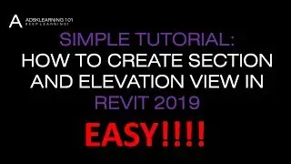 REVIT ARCHITECTURE LESSON 17 - HOW TO CREATE SECTION AND ELEVATION