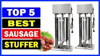 Top 5 Best Sausage Stuffer Of 2024