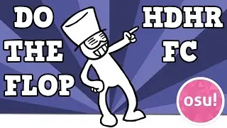 osu! | EVERYBODY DO THE FLOP HDHR FC | Liveplay