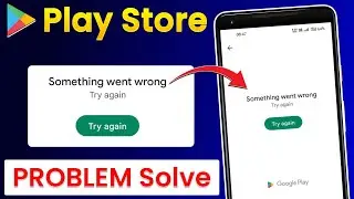 Google Play Store Something Went Wrong Problem Solve | Play Store Try Again Problem Solution