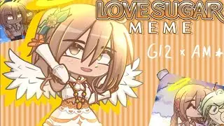 - Love Sugar 🧡 || Meme || GL2 X Alight Motion || -