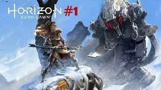 Первый взгляд / Прохождение Horizon Zero Dawn. Часть 1: Начало