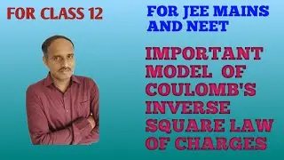 ELECTROSTATICS- 5 | Important  model of coulomb's inverse square law | FOR IIT AND NEET