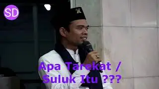 Apa Tarekat, Suluk Itu - Ustadz Abdul Somad Lc  MA