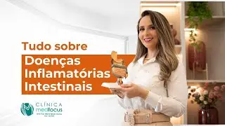 TUDO SOBRE DOENÇAS INFLAMATÓRIAS INTESTINAIS