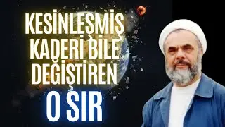 The Secret That Changes Even Certain Fate! - M. Es'ad Coşan Hocaefendi (may Allah be pleased with...