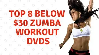 Top 8 Below $30 Zumba Dance Fitness Workout DVDs
