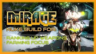 Warframe | Mirage Nuke Build | How to Rank Up Weapons Fast & Farm Focus  | Elite Sanctuary Onslaught