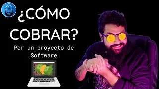 🤯CÓMO Y CUÁNTO COBRAR por un proyecto de software - 