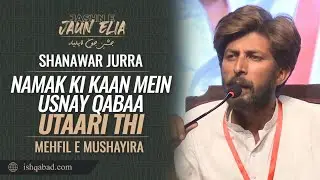 Shanawar Jurra Poetry - Jashn e Jaun Elia Mushaira - Ishq Abad