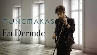 TUNÇMAKAS - En Derinde (Official Video)