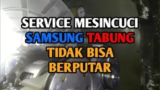 SERVICE MESINCUCI SAMSUNG TABUNG TIDAK BISA BERPUTAR