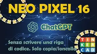 Tinkercad Arduino Neo Pixel 16 : ChatGPT 