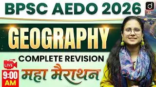 BPSC AEDO 2026 Geography | Complete Revision Maha Marathon | Drishti Teaching Exams