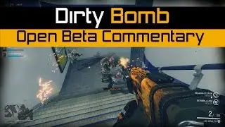 Dirty Bomb - Commentary [Open Beta] [Max Settings]
