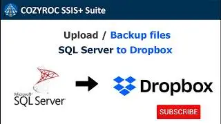 Upload files and Backup SQL Server to Dropbox with SSIS File transfer task. COZYROC SSIS+ suite