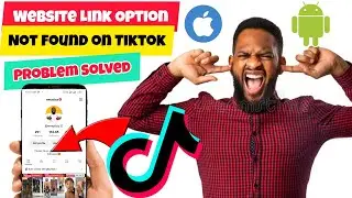 Website Link Option Not Found On Tiktok | This is Why Website Option is Missing on Tiktok