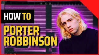 How To Sound Like Porter Robinson | FL Studio 20 Tutorial