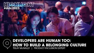 Developers are human too - Tulay McNally at #ddc2023