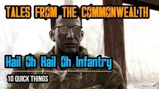 10 Things About: Tales from the Commonwealth - Hail Oh Hail Oh Infantry