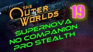 Outer Worlds Walkthrough SUPERNOVA Part 19 - How to Get to Stellar Bay without Paying $10,000