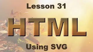 HTML Lesson 31: Using SVG