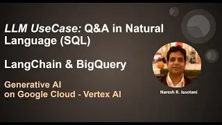 Practical Gen AI Use Cases - Q&A on Table SQL LangChain & BigQuery - Google Cloud LLM - DIY#7