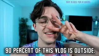 SKY VLOGS FOR A WEEK - I'm Outside for 90% of this vlog! (AIR, HAIR, FAIR)