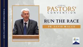 Run The Race - Pr. David Wallis || Autumn 2021 Pastor's Convention