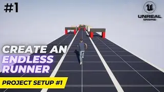 Unreal Engine 5.1 Endless Runner Tutorial - Part 1: Project Setup & Overview