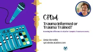 Trauma Informed or Trauma Trained Professional?