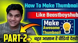 How To Make Thumbnail Like Beastboyshub In Android🔥