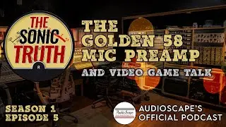OVERVIEW OF AUDIOSCAPE'S GOLDEN 58 TUBE PREAMP AND BIZARRO QUESTIONS