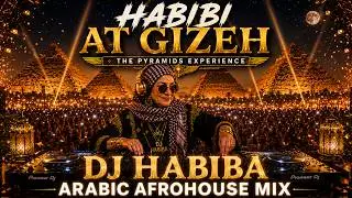 Habibi at Gizeh 🔥 DJ Habiba Arabic Afro House Mix 2026 | Pyramids of Giza Festival